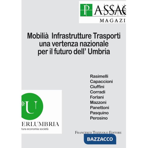 Mobilità infrastrutture trasporti. Una vertenza nazionale per il futuro dell'Umbria
