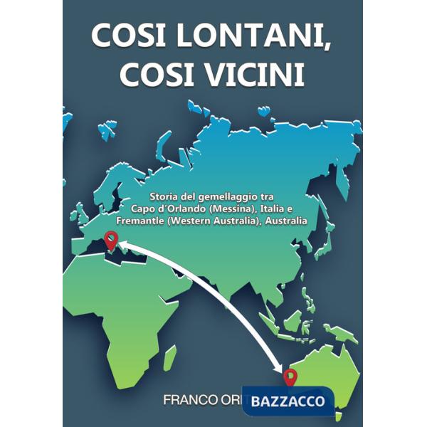 Così lontani, così vicini! Storia del gemellaggio tra Capo d'Orlando (Messina), Italia e Fremantle (Western Australia), Australi
