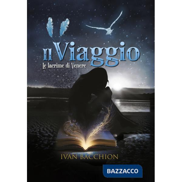Viaggio. Le lacrime di Venere (Il)