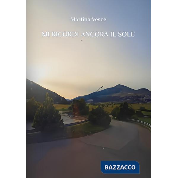 Mi ricordi ancora il sole