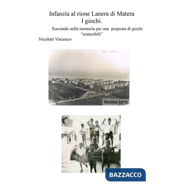 Infanzia al rione Lanera di Matera. I giochi. Scavando nella memoria per una proposta di giochi «sostenibili»