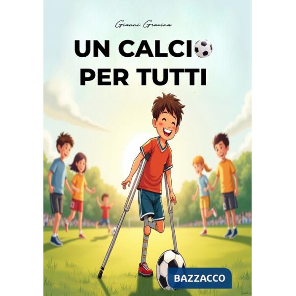 Calcio per tutti: vivere la passione al di là di ogni barriera (Un)