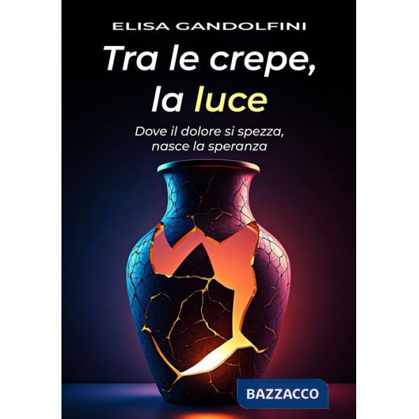 Tra le crepe, la luce. Dove il dolore si spezza, nasce la speranza