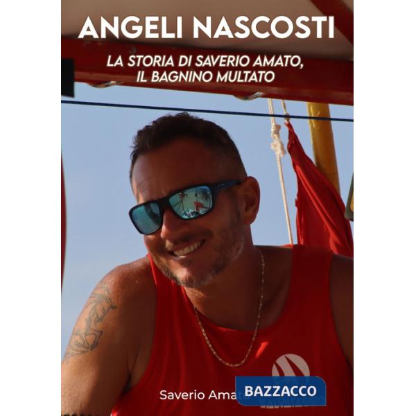 Angeli nascosti. La storia di Saverio Amato, il bagnino multato