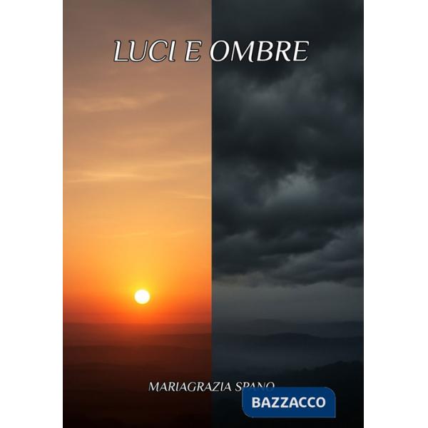 Luci e ombre. La mia biografia