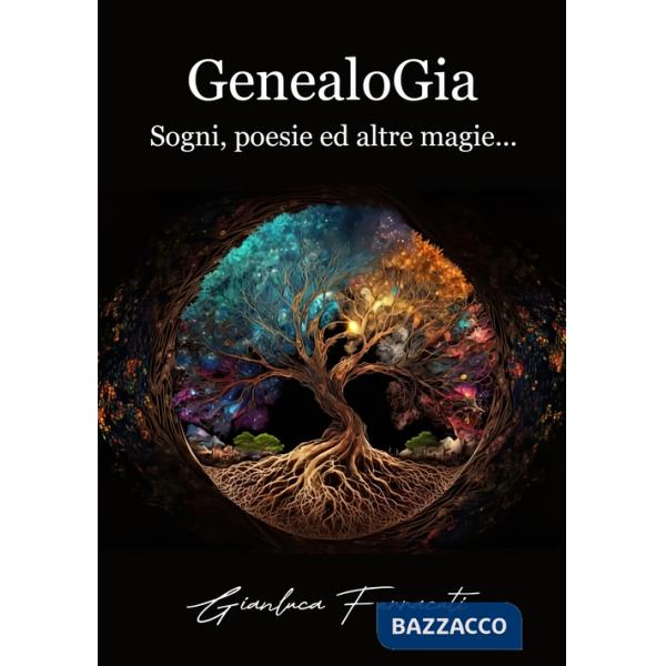 GenealoGia. Sogni, poesie ed altre magie...