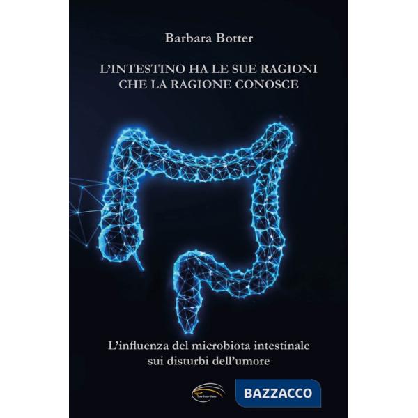 L'intestino ha le sue ragioni che la ragione conosce