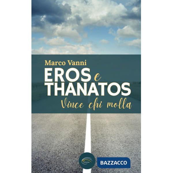 Eros e Thanatos. Vince chi molla