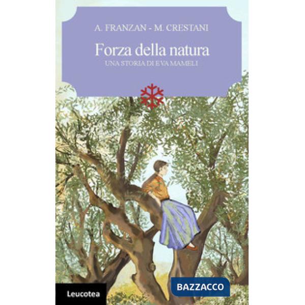 Forza della natura. Una storia di Eva Mameli