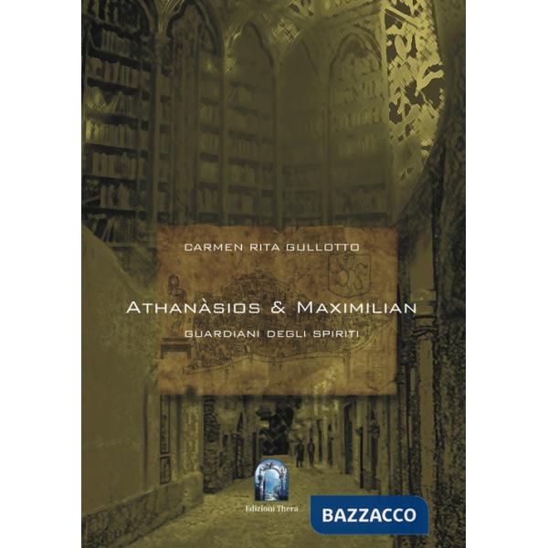 Athanàsios & Maximilian. I guardiani degli spiriti