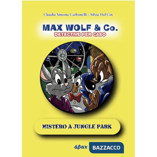Mistero a Jungle Park. Max Wolf & Co.Detective per caso