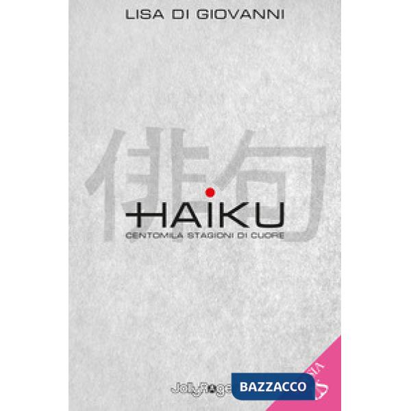 Haiku. Centomila stagioni di cuore. Con Segnalibro