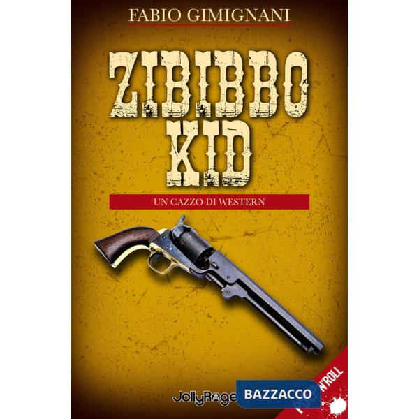 Zibibbo Kid. Un cazzo di western