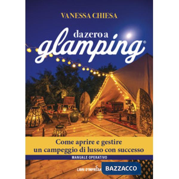 Da zero a glamping. Come aprire e gestire un campeggio di lusso con successo