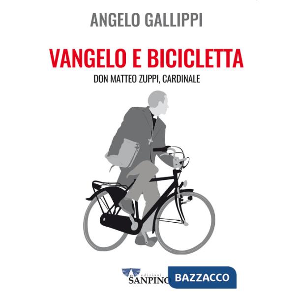 Vangelo e bicicletta. Don Matteo Zuppi, cardinale