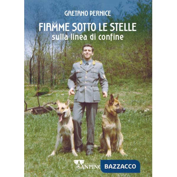 Fiamme sotto le stelle. Sulla linea di confine