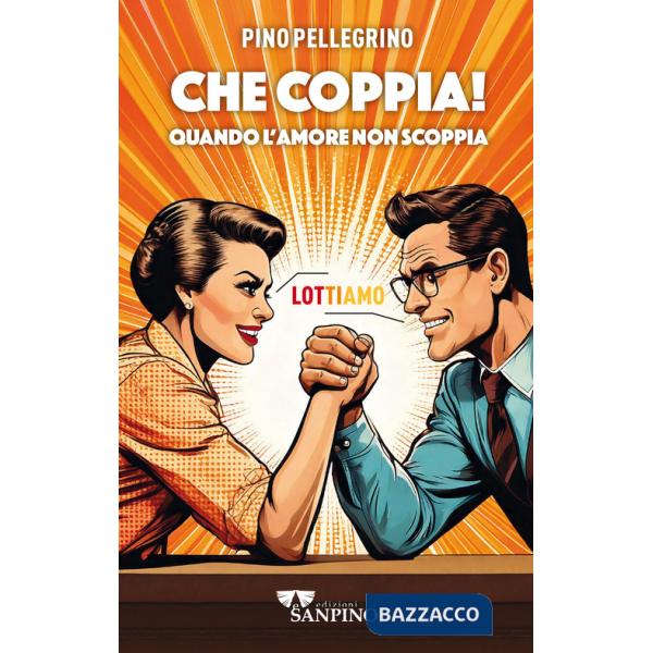Che coppia! Quando l'amore non scoppia