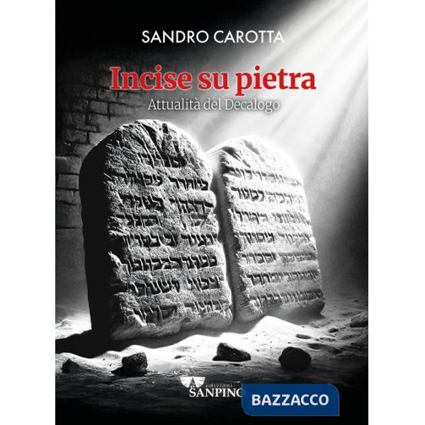 Incise su pietra. Attualità del decalogo