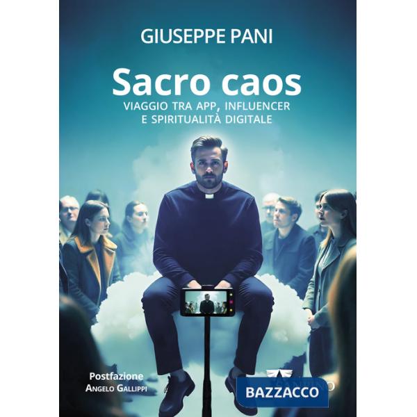 Sacro caos. Viaggio tra app, influencer e spiritualità digitale