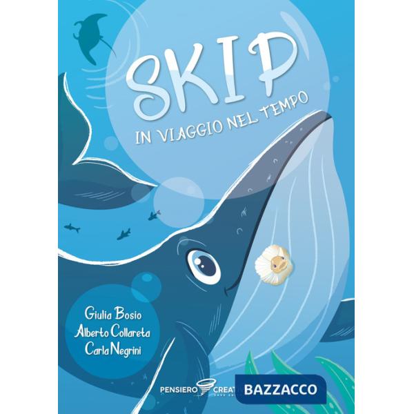 Skip in viaggio nel tempo. Ediz. illustrata