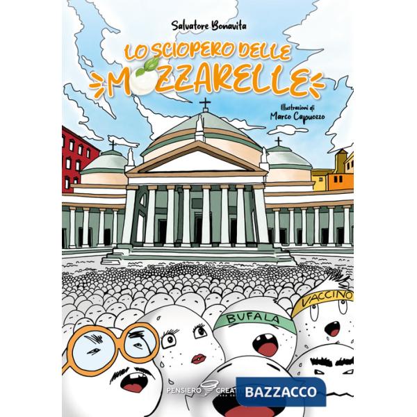 Sciopero delle mozzarelle. Ediz. illustrata (Lo)