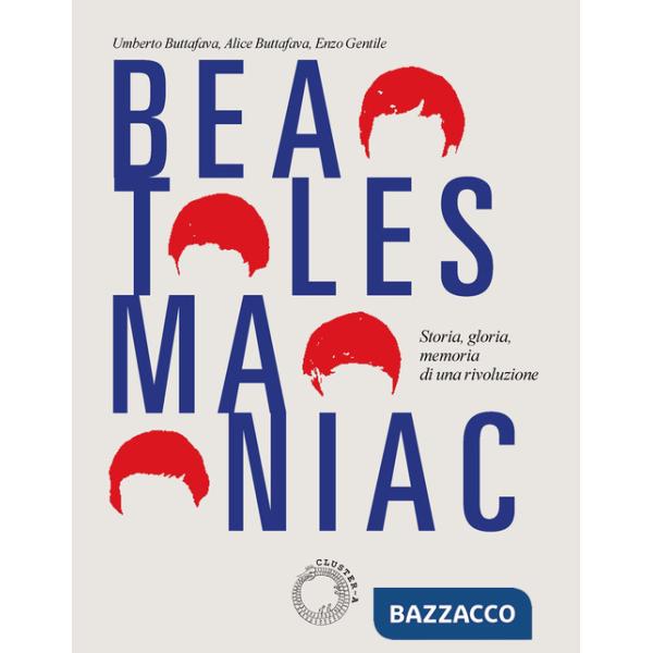 Beatles maniac. Storia, gloria, memoria di una rivoluzione. Con cartolina official Beatle Goodies, Beatles Maniacs, Hollywood, C