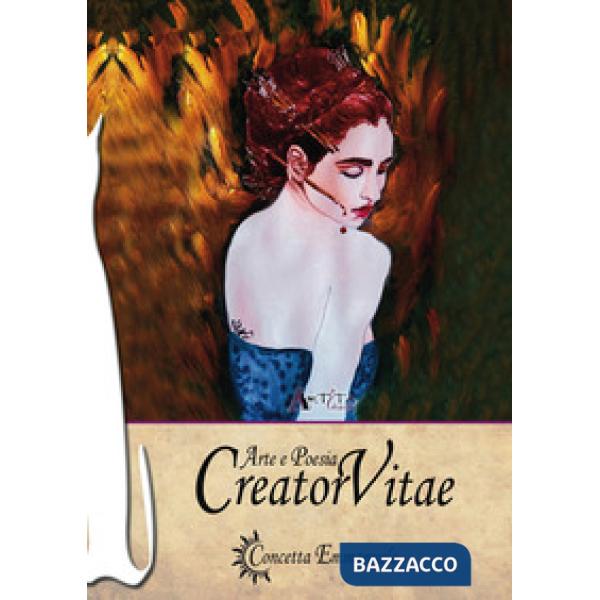 Creator vitae. Arte e poesia