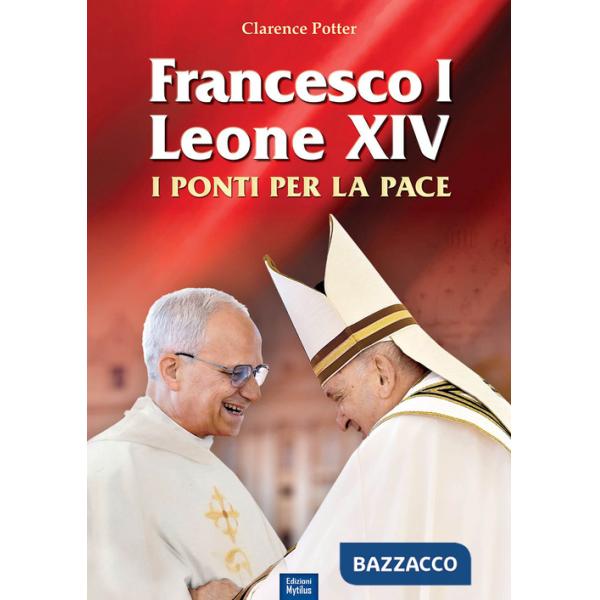 Francesco I e Leone XIV. I ponti per la pace
