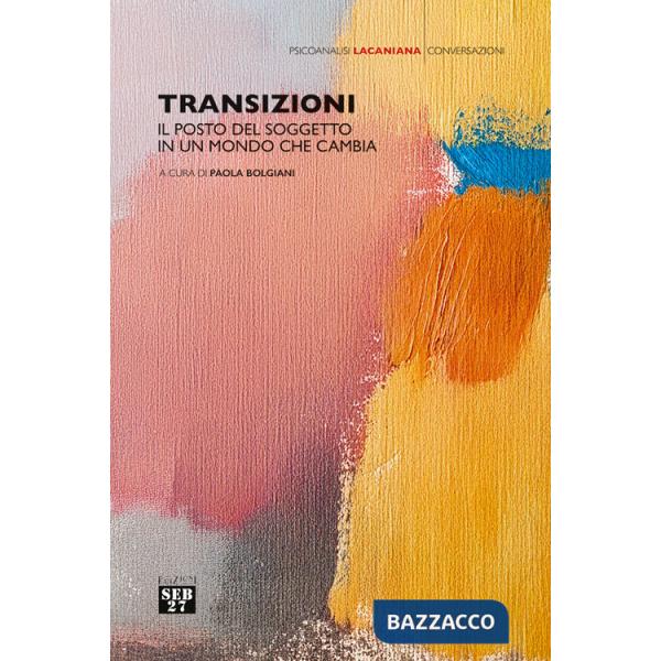 Transizioni. Il posto del soggetto in un mondo che cambia