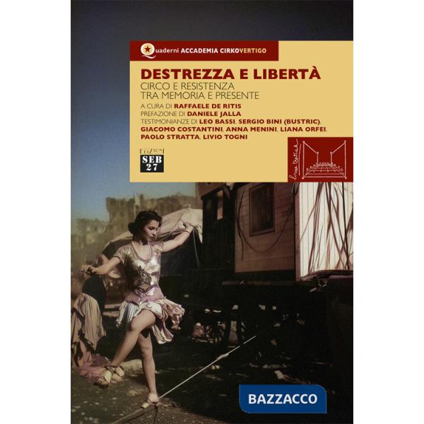 Destrezza e libertà. Circo e resistenza tra memoria e presente