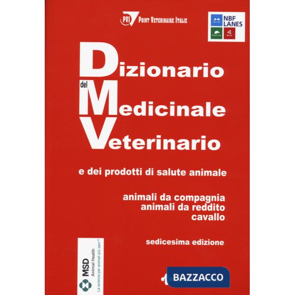 Dizionario del medicinale veterinario e dei prodotti di salute animale. Animali da compagnia, animali da reddito, cavallo