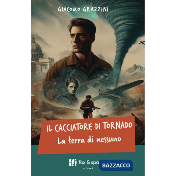 Cacciatore di tornado. La terra di nessuno (Il)