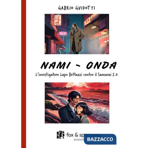 Nami-Onda. L'investigatore Lapo Bettazzi contro il samurai 2.0