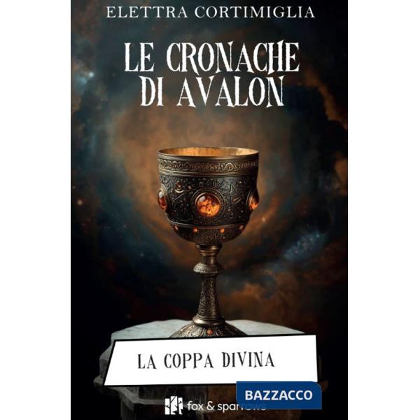 Coppa divina. Le cronache di Avalon (La)