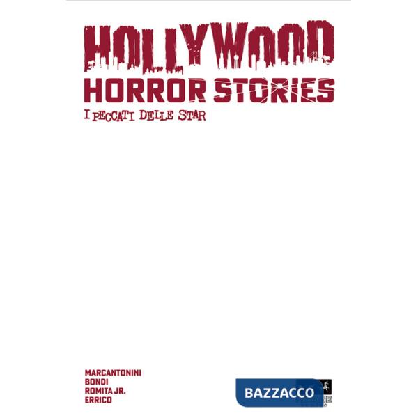 Hollywood horror stories. I peccati delle star. Ediz. variant blanc cover