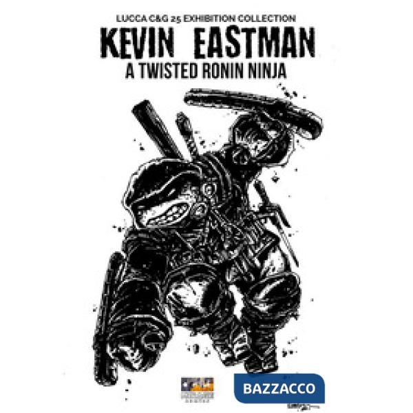 Kevin Eastman: A twisted ronin ninja. Ediz. illustrata. Con sketch