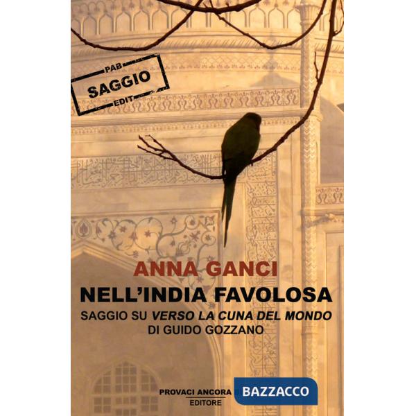 Nell'India favolosa. Saggio su «Verso la cuna del mondo» di Guido Gozzano?