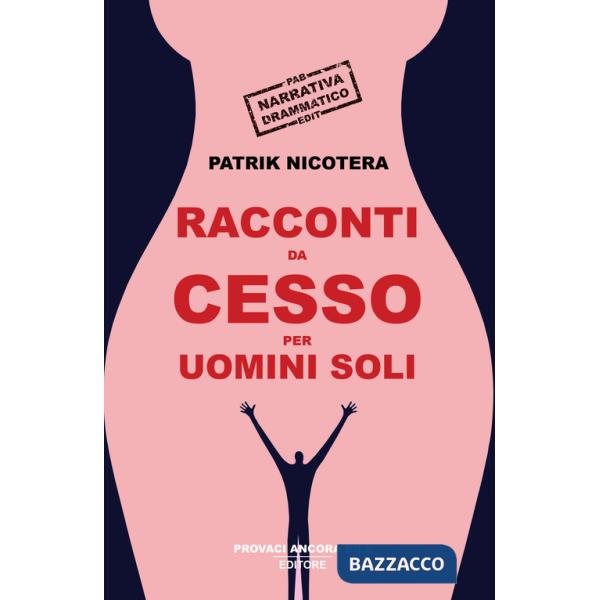 Racconti da cesso per uomini soli