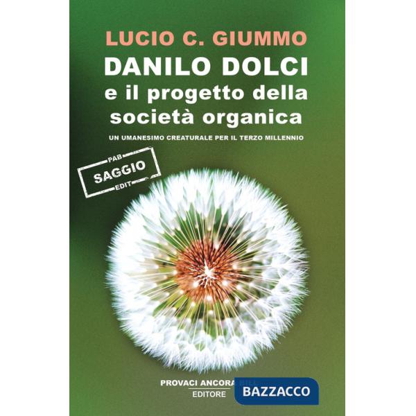 Danilo Dolci e il progetto della società organica. Un umanesimo creaturale per il terzo millennio