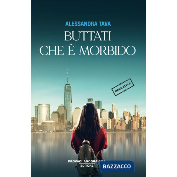 Buttati che è morbido