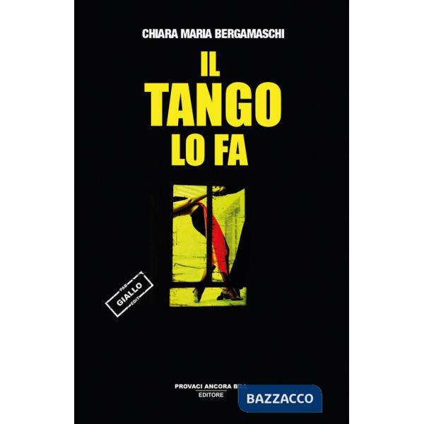 Tango lo fa. Chiacchiere, passione e una scarpa insanguinata (Il)
