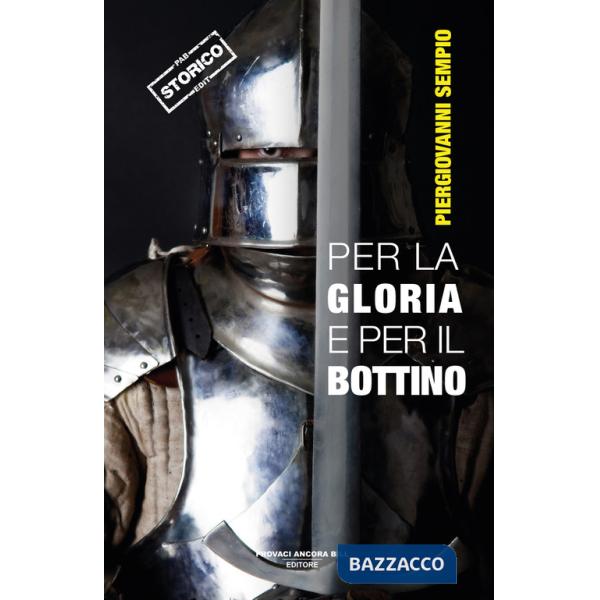Per la gloria e per il bottino