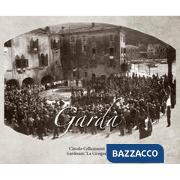 Garda. Agli albori della modernità