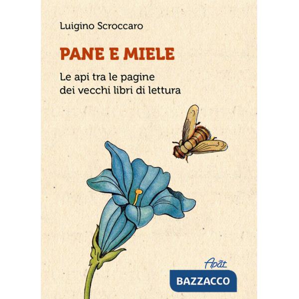 Pane e miele. Le api tra le pagine dei vecchi libri di lettura