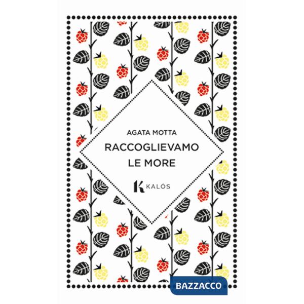 Raccoglievamo le more