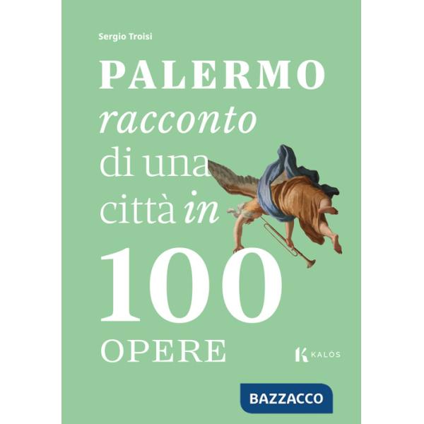 Palermo, racconto di una città in 100 opere