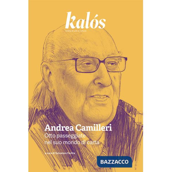 Kalós. rivista di arti e culture. Nuova serie (2025). Vol. 6: Andrea Camilleri. Otto passeggiate nel suo mondo di carta