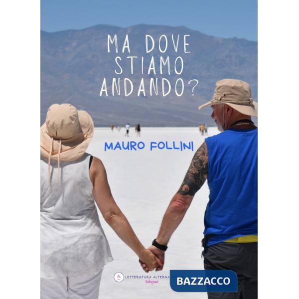 Ma dove stiamo andando?