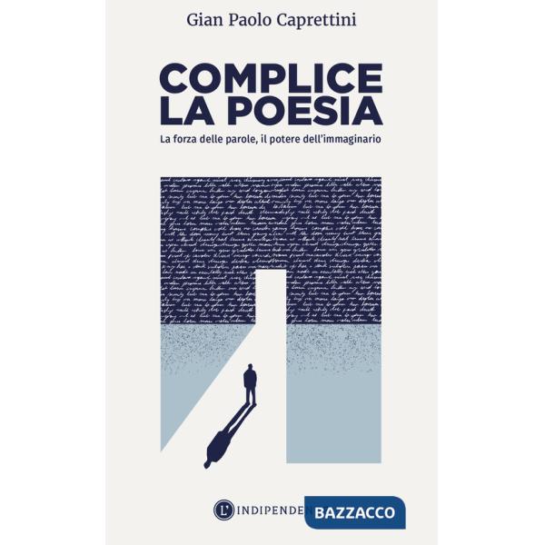 Complice la poesia. La forza delle parole, il potere dell'immaginario