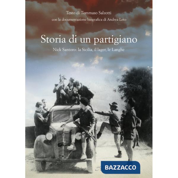 Storia di un partigiano. Nick Santoro: la Sicilia, il lager, le Langhe
